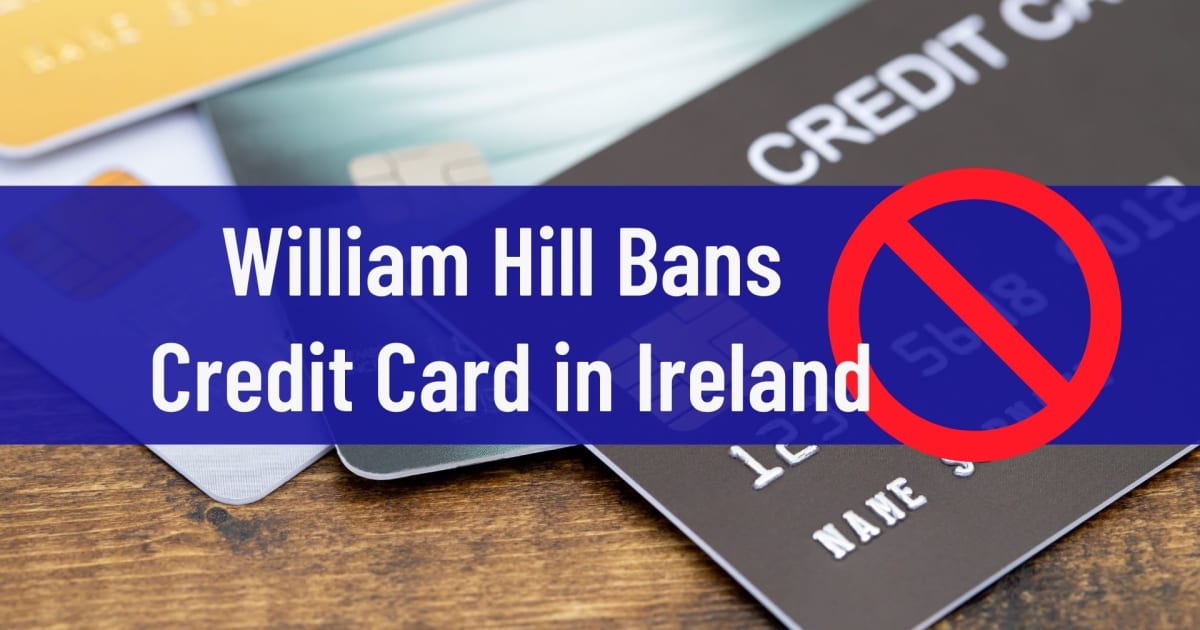 William Hill keelab krediitkaardi Iirimaal